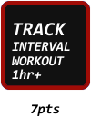 TRACK INTERVAL WORKOUT 1HR+